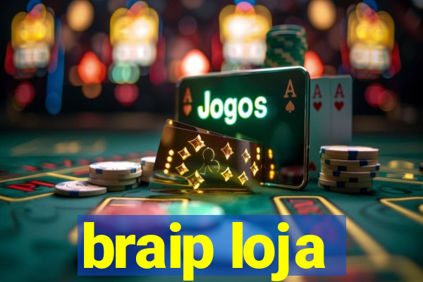 braip loja